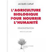 LIVRE "L'AGRICULTURE BIOLOGIQUE POUR NOURRIR L'HUMANITE" DE J. CAPLAT