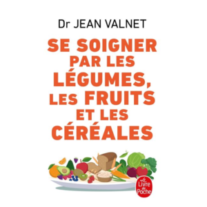 LIVRE "SE SOIGNER PAR LES LEGUMES,LES FRUITS ET LES CEREALES" VALNET