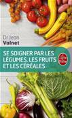 LIVRE "SE SOIGNER PAR LES LEGUMES,LES FRUITS ET LES CEREALES" VALNET