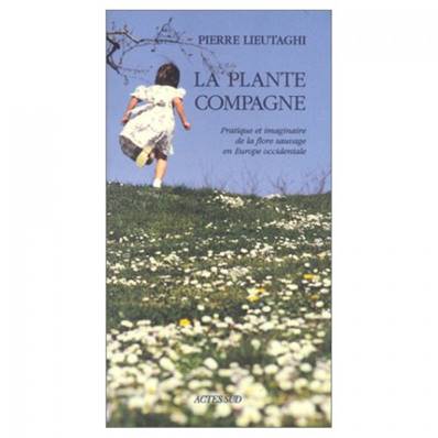 LIVRE "LA PLANTE COMPAGNE" DE PIERRE LIEUTAGHI